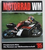 Friedemann Kirn - Motorrad WM, Die Rennen zur Weltmeisterschaft 95